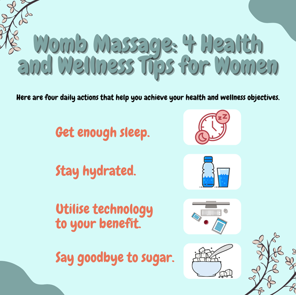 Womb Massage: 4 Health and Wellness Tips for Women